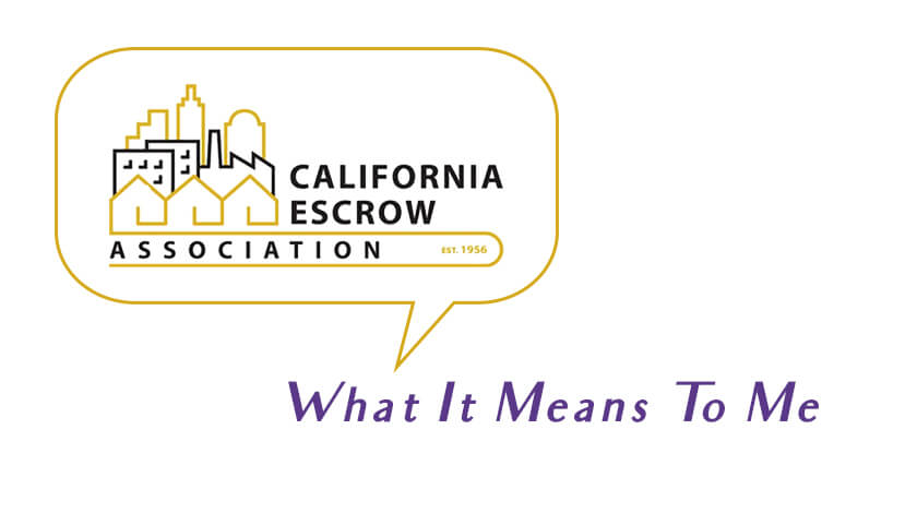California Escrow Association - What It Means To Me